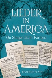 Cover of: Lieder in America: On Stages and in Parlors