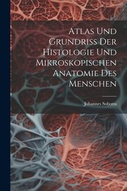 Cover of: Atlas und Grundriss der Histologie und Mikroskopischen Anatomie des Menschen