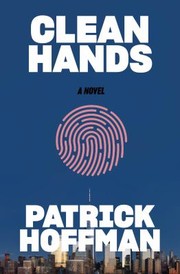 Cover of: Clean Hands by Patrick Hoffman, Patrick Hoffman