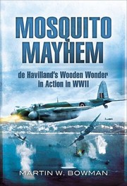 Cover of: Mosquito Mayhem: De Havilland's Wooden Wonder in Action in Wwii