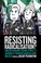 Cover of: Resisting Radicalisation?