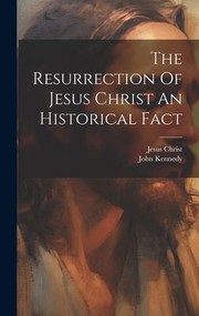 Cover of: Resurrection of Jesus Christ an Historical Fact