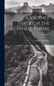 Cover of: Journey Through the Chinese Empire; Volume 1
