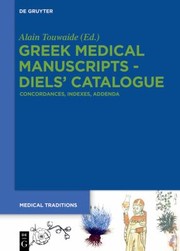 Cover of: Greek Medical Manuscripts - Diels' Catalogue by Alain Touwaide