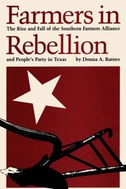 Cover of: Farmers in Rebellion: The Rise and Fall of the Southern Farmers Alliance and People's Party in Texas