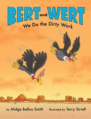 Cover of: Bert and Wert : We Do the Dirty Work: How Turkey Vultures Help Keep the Earth Clean