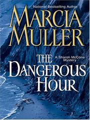 Cover of: The dangerous hour by Marcia Muller