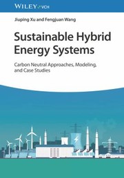 Cover of: Sustainbale Hybrid Energy Systems - Carbon Neutral Approaches, Modeling, and Case Studies