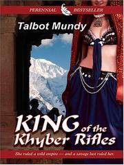 Cover of: King of the Khyber Rifles by Talbot Mundy, Talbot Mundy