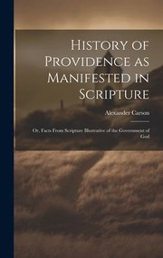 Cover of: History of Providence As Manifested in Scripture; or, Facts from Scripture Illustrative of the Government of God