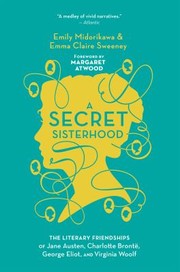 Cover of: Secret Sisterhood by Emily Midorikawa, Emily Midorikawa, Emma Claire Sweeney, Margaret Atwood