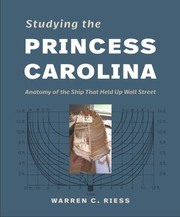 Cover of: Studying the Princess Carolina: Anatomy of the Ship That Held up Wall Street