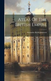 Cover of: Atlas of the British Empire