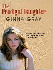 The prodigal daughter by Ginna Gray
