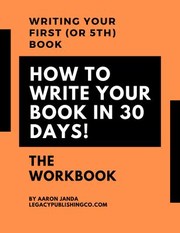 Cover of: How to Write a Book in 30 Days: The Workbook