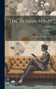 Cover of: Human Mind: A Text-Book of Psychology; Volume 1