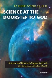 Cover of: Science at the Doorstep to God: Science and Reason in Support of God, the Soul, and Life after Death