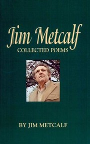 Cover of: Jim Metcalf: Collected Poems