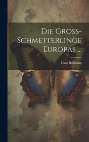 Cover of: Die Gross-Schmetterlinge Europas ...