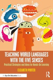 Cover of: Teaching World Languages with the Five Senses: Practical Strategies and Ideas for Hands-On Learning