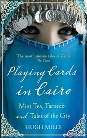 Cover of: Playing Cards in Cairo: Mint Tea, Tarneeb and Tales of the City