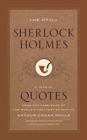 Cover of: Daily Sherlock Holmes: A Year of Quotes from the Case-Book of the World's Greatest Detective