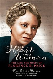 Cover of: Heart of a Woman: The Life and Music of Florence B. Price