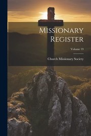 Cover of: Missionary Register; Volume 19