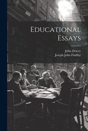 Cover of: Educational Essays by John Dewey, Joseph John Findlay