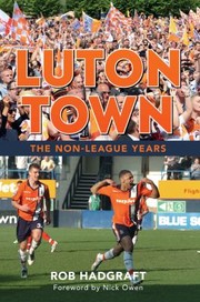 Cover of: Luton Town: The Non-League Years