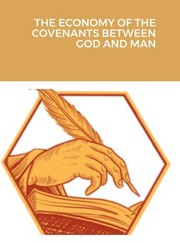 Cover of: Economy of the Covenants Between God and Man by Herman Witsius, William Crookshank, Herman Witsius, Bro Smith Sgs