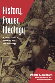 Cover of: History, Power, Ideology by Donald L. Donham