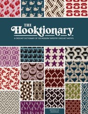 Cover of: Hooktionary: A Crochet Dictionary of 150 Modern Tapestry Crochet Motifs