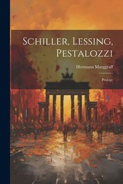 Cover of: Schiller, Lessing, Pestalozzi: Prologe