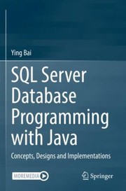 Cover of: SQL Server Database Programming with Java: Concepts, Designs and Implementations