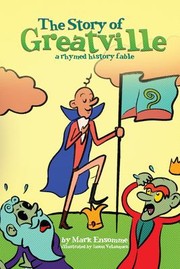 Cover of: Story of Greatville: A Rhymed History Fable