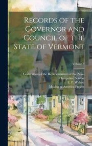 Cover of: Records of the Governor and Council of the State of Vermont; Volume 6