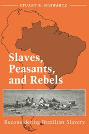 Cover of: Slaves, Peasants, and Rebels by Stuart B. Schwartz