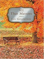 Cover of: All that matters by Jan Goldstein, Jan Goldstein