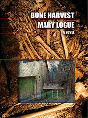 Cover of: Bone harvest by Mary Logue