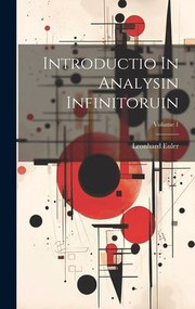 Cover of: Introductio in Analysin Infinitoruin; Volume 1