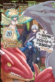 Cover of: Is It Wrong to Try to Pick up Girls in a Dungeon? on the Side: Sword Oratoria, Vol. 20