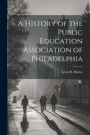 Cover of: History of the Public Education Association of Philadelphia