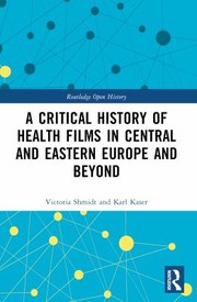 Cover of: Critical History of Health Films in Central and Eastern Europe and Beyond