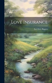 Cover of: Love Insurance by Earl Derr Biggers, Earl Derr Biggers