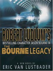 Cover of: Robert Ludlum's Jason Bourne in The Bourne legacy: [a new novel]