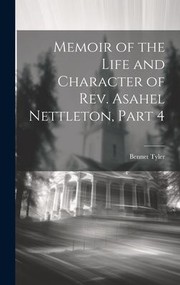 Cover of: Memoir of the Life and Character of Rev. Asahel Nettleton, Part 4