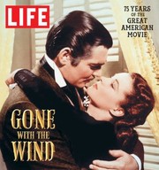 Cover of: LIFE Gone with the Wind by Life Magazine Editors, Life Magazine Editors