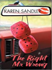 The right Mr. Wrong by Karen Sandler