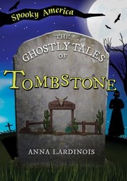 Cover of: Ghostly Tales of Tombstone by Anna Lardinois